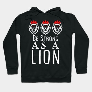 Be Strong As A Lion Hoodie